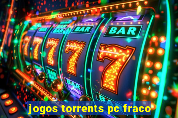 jogos torrents pc fraco